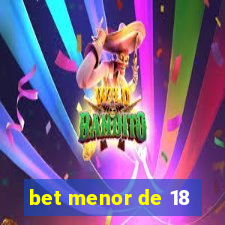 bet menor de 18